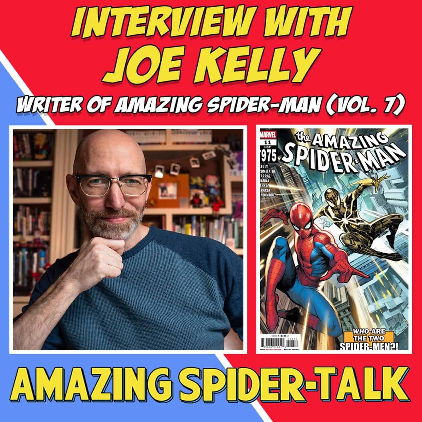 Our Amazing Friends: Joe Kelly (writer of The Amazing Spider-Man)